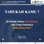 Tahukah Kamu ? Di dalam Dunia Jurnalisme Ada yang Namanya Kebebasan Pers